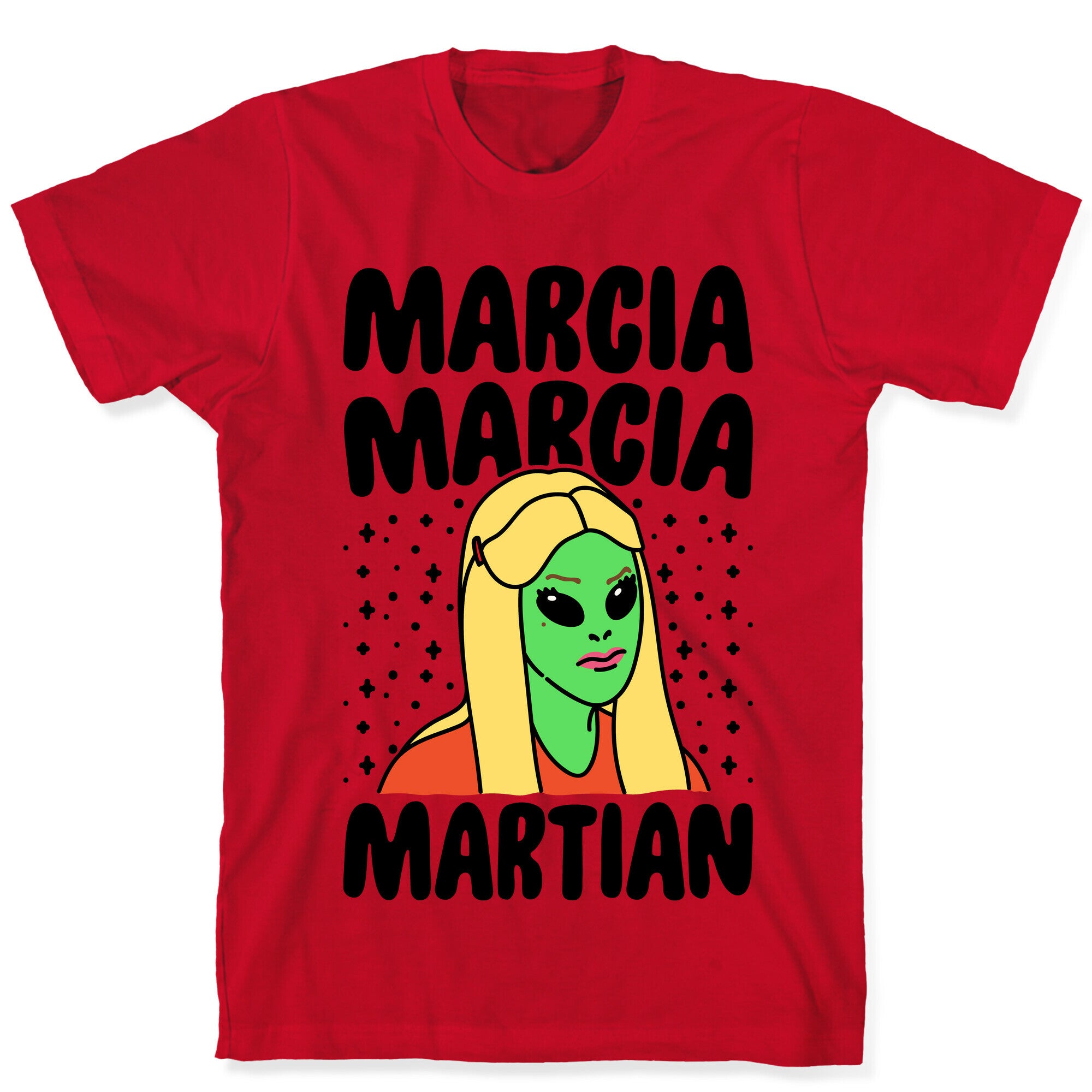 Marcia Marcia Martian Parody T-Shirt